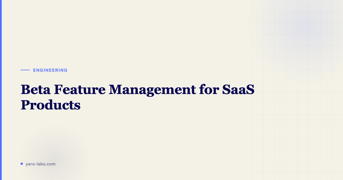 Beta Feature Management for SaaS Product Teams