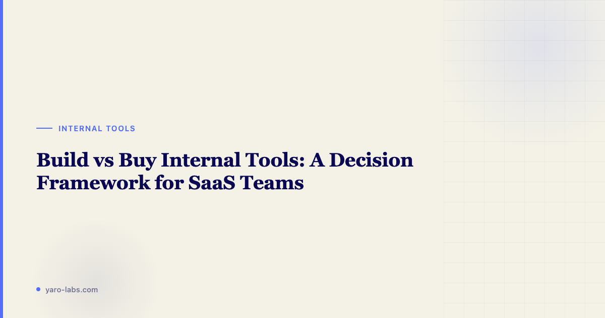 Build vs Buy Internal Tools: A Decision Framework for SaaS Teams