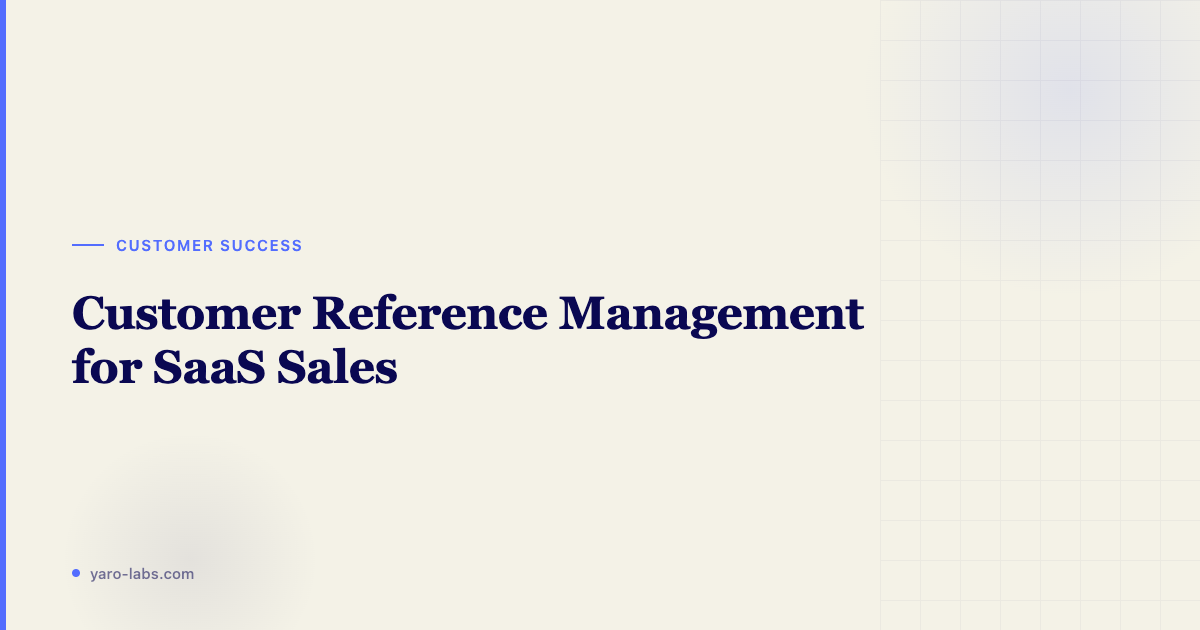 Customer Reference Management for SaaS Sales