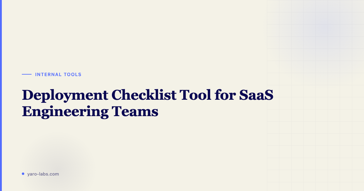 Deployment Checklist Tool for SaaS Engineering Teams