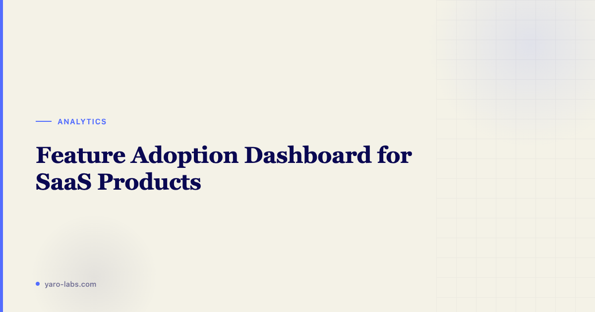 Feature Adoption Dashboard: Beyond Your Analytics Tool