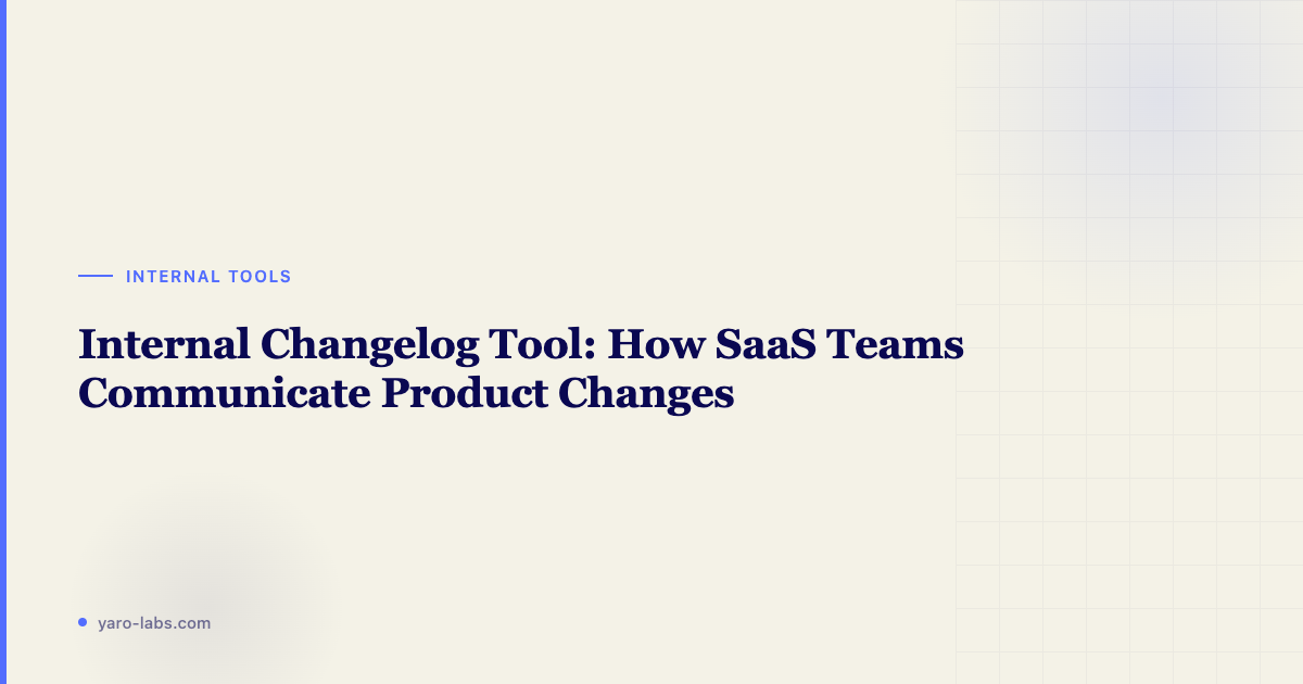 Internal Changelog Tool: How SaaS Teams Communicate Product Changes