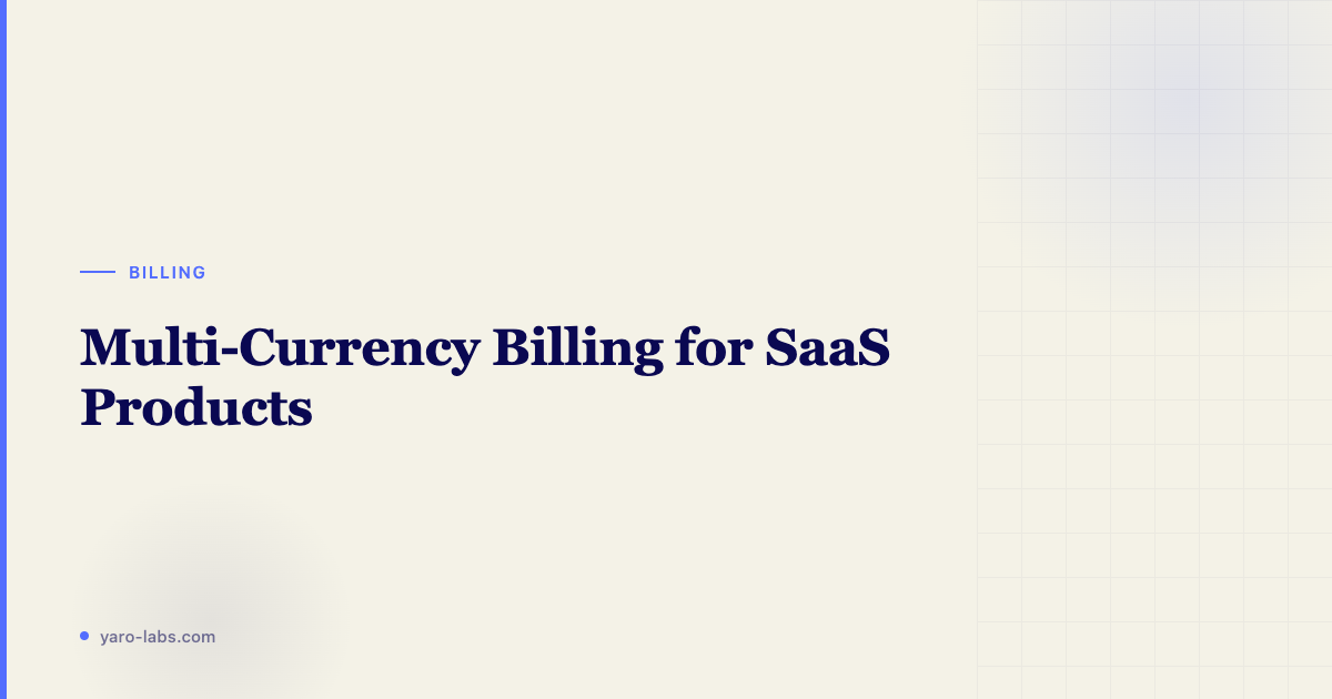 Multi-Currency Billing for Global SaaS Teams