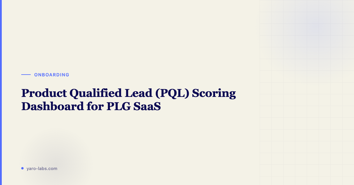 Product Qualified Lead (PQL) Scoring Dashboard for PLG SaaS
