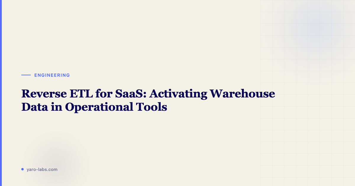 Reverse ETL for SaaS: Activating Warehouse Data in Operational Tools