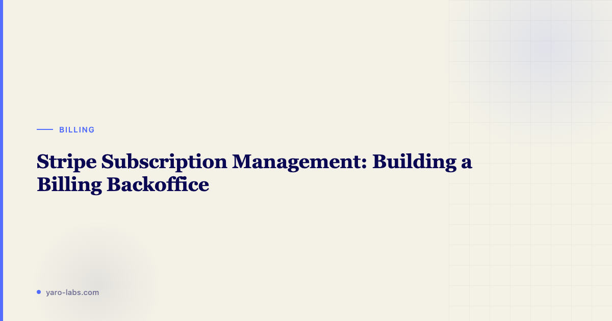 Stripe Subscription Management at Scale: When You Need More Than the Dashboard